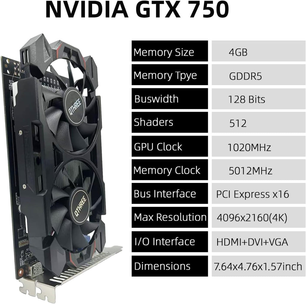 QTHREE GeForce GTX 750 Graphics Card,4GB,GDDR5,128Bit,HDMI, DVI, VGA,PC Video Card for Working,GPU,PCI Express x16,DirectX 12