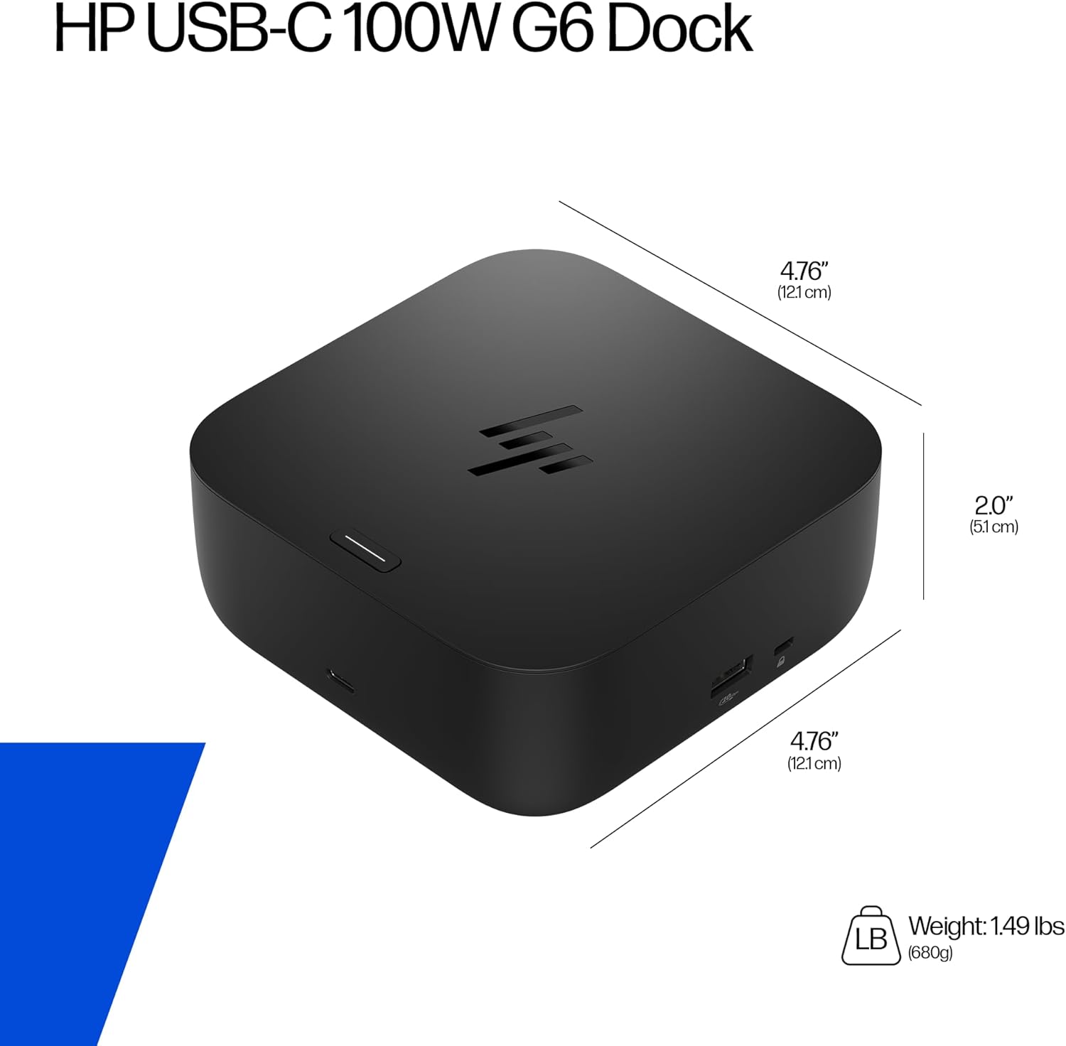 HP USB-C 100W G6 Dock  Future-Proof Design with Ambient LED Lighting and On-Screen Display Notifications  Additional USB-C Ports  Upgraded HDMI 2.1 Port  Upgraded to a 120Hz Refresh Rate