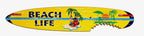 Beach Life Surfboard Wall Sign Indoor Use Only 46.5 inches long Indoor use only